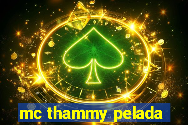 mc thammy pelada